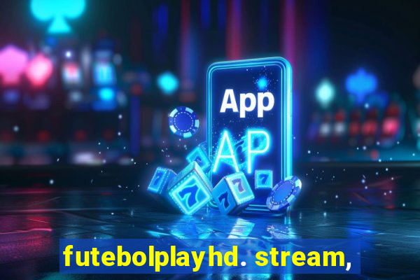 futebolplayhd. stream,